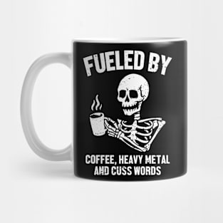 Fueled By Coffee Heavy Metal And Cuss Words Mug